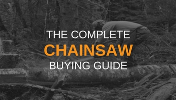 THE COMPLETE CHAINSAW BUYING GUIDE