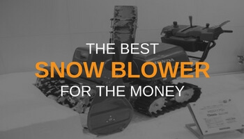 THE BEST SNOW BLOWER FOR THE MONEY