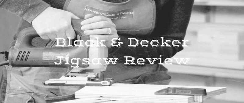 Black and Decker BDEJS600C Jigsaw Review – Powertoolbuzz